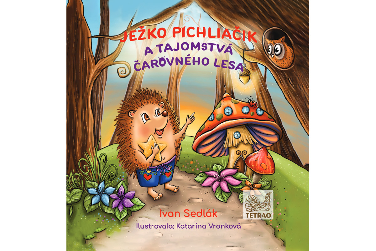 Detská kniha TETRAO Ježko Pichliačik a tajomstvá čarovného lesa   